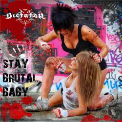 Dictator (RUS) : Stay Brutal, Baby